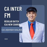 CA Inter FM Regular Batch By CA Ashish Kalra | For Jan 26 & May 26 Exams